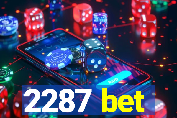 2287 bet